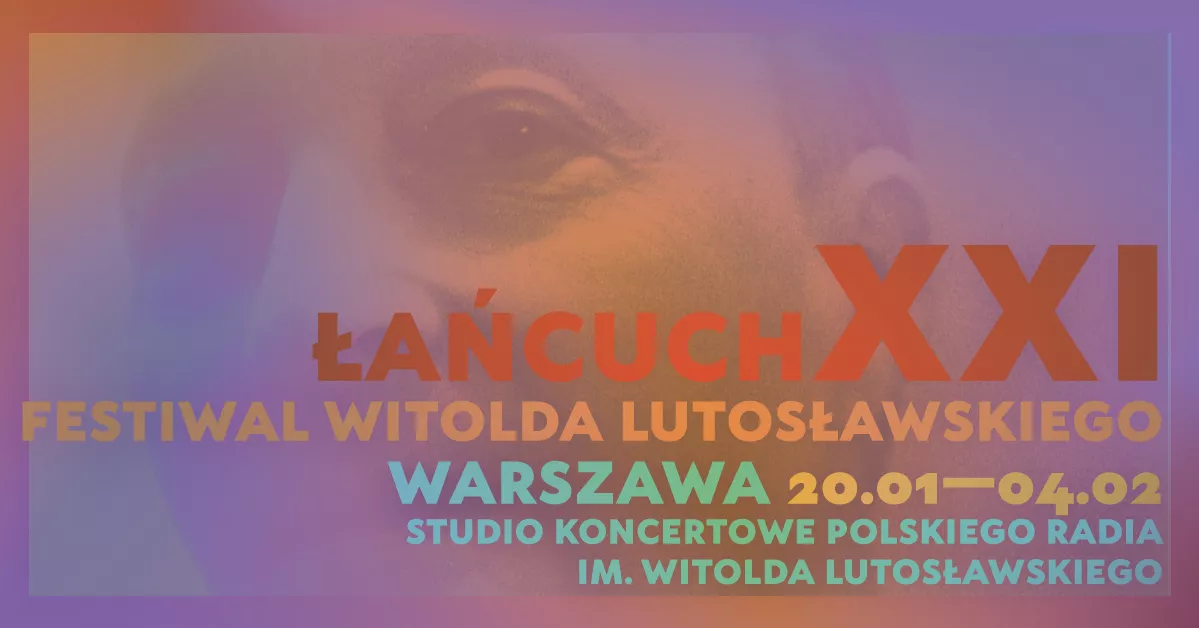 Festiwal W. Lutosławskiego „Łańcuch XXI”