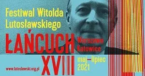 XVIII Festiwal Witolda Lutosławskiego „Łańcuch”