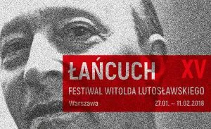 XV Festiwal Witolda Lutosławskiego „Łańcuch”