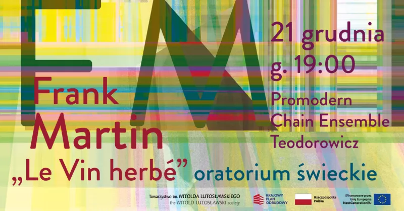 Koncert: Frank Martin “Le Vin hérbé”- proMODERN / Chain Ensemble / Krzysztof Teodorowicz